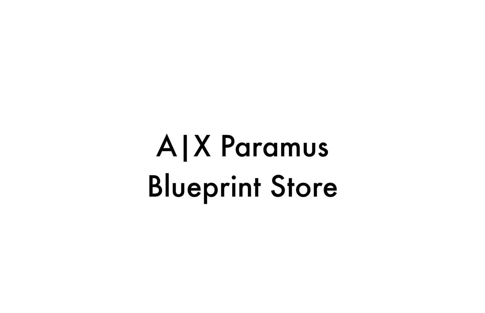 A|X Paramus Blueprint Store — cover
