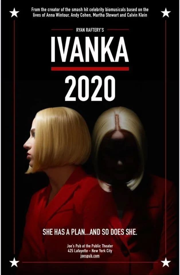 Ivanka 2020 — Joe's Pub at The Public Theater